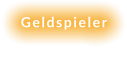 Geldspieler
